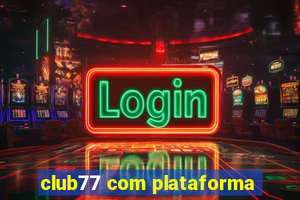 club77 com plataforma